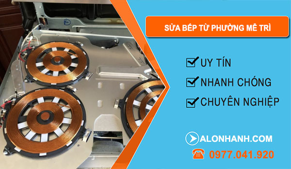 Sửa Bếp Từ Phường Mễ Trì