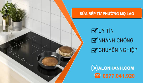 Sửa Bếp Từ Phường Mộ Lao