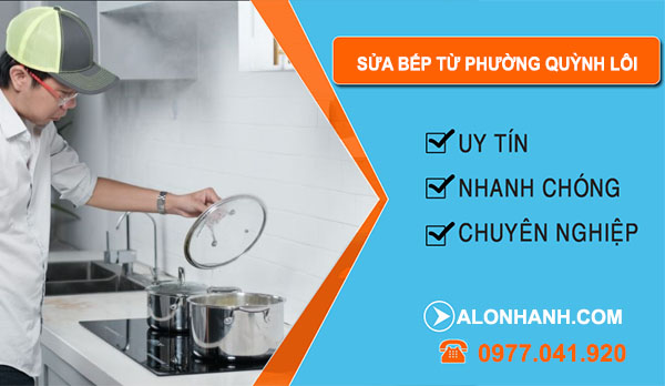 Sửa Bếp Từ Phường Quỳnh Lôi