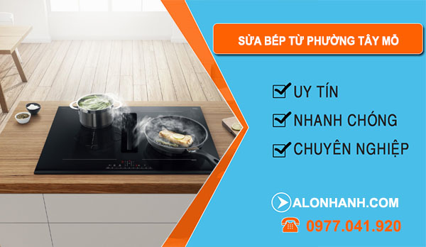 Sửa Bếp Từ Phường Tây Mỗ