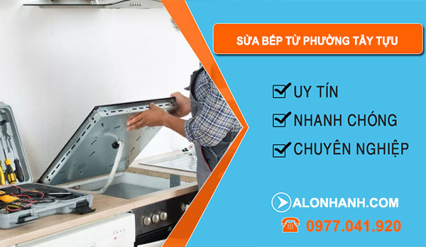Sửa Bếp Từ Phường Tây Tựu
