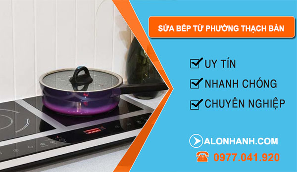Sửa Bếp Từ Phường Thạch Bàn
