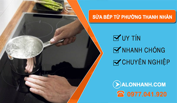 Sửa Bếp Từ Phường Thanh Nhàn