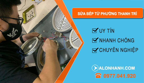 Sửa Bếp Từ Phường Thanh Trì