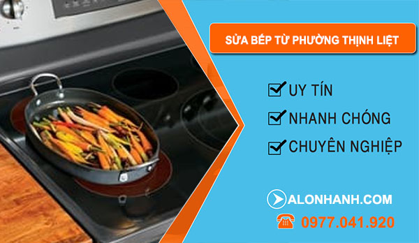 Sửa Bếp Từ Phường Thịnh Liệt