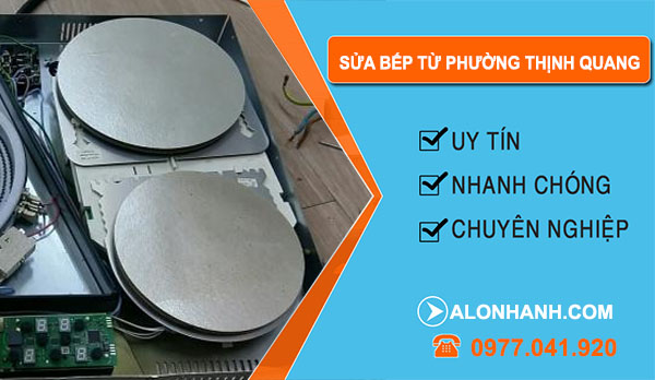 Sửa Bếp Từ Phường Thịnh Quang
