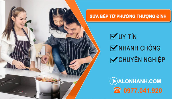 Sửa Bếp Từ Phường Thượng Đình
