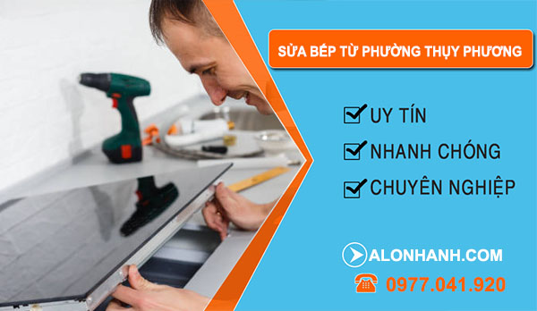 Sửa Bếp Từ Phường Thụy Phương