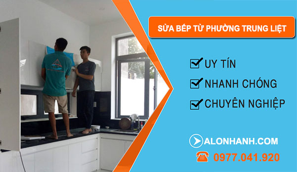 Sửa Bếp Từ Phường Trung Liệt