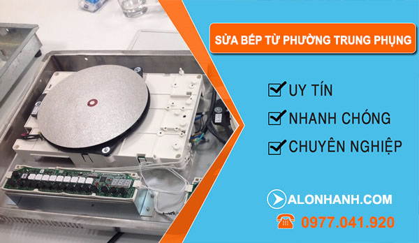 Sửa Bếp Từ Phường Trung Phụng