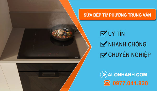 Sửa Bếp Từ Phường Trung Văn