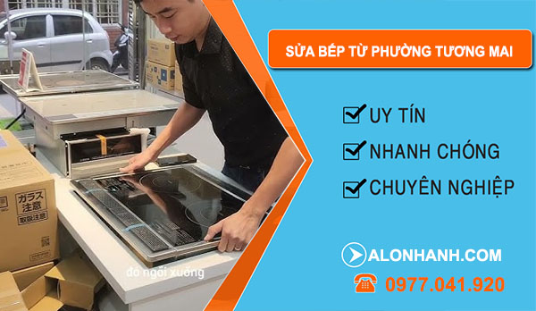 Sửa Bếp Từ Phường Tương Mai