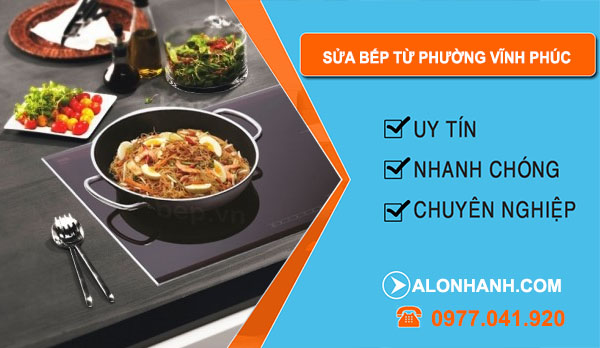 sửa bếp từ Phường Vĩnh Phúc