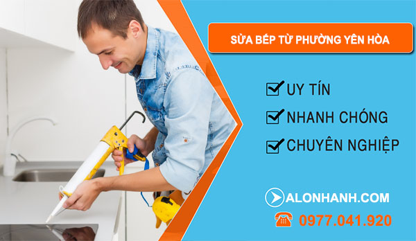 Sửa Bếp Từ Phường Yên Hòa
