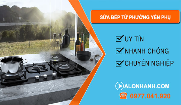Sửa Bếp Từ Phường Yên Phụ