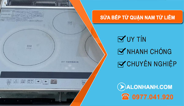 Sửa Bếp Từ Quận Nam Từ Liêm
