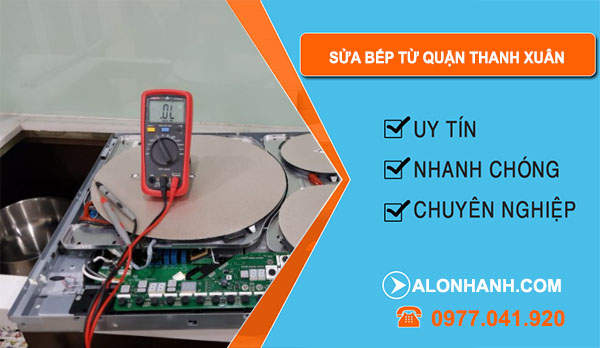 Sửa Bếp Từ Quận Thanh Xuân