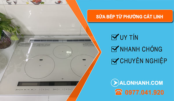 Sửa Bếp Từ Tại Phường Cát Linh