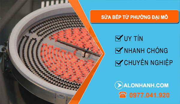 Sửa Bếp Từ Tại Phường Đại Mỗ