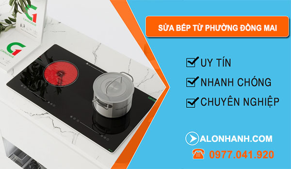 Sửa Bếp Từ Tại Phường Đồng Mai