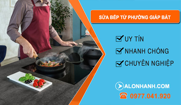 Sửa Bếp Từ tại Phường Giáp Bát