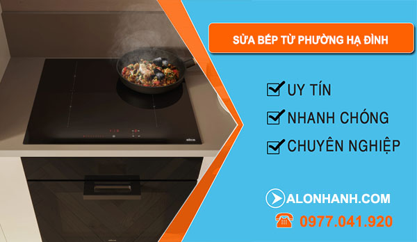 Sửa Bếp Từ Tại Phường Hạ Đình