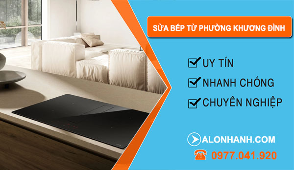 Sửa Bếp Từ tại Phường Khương Đình