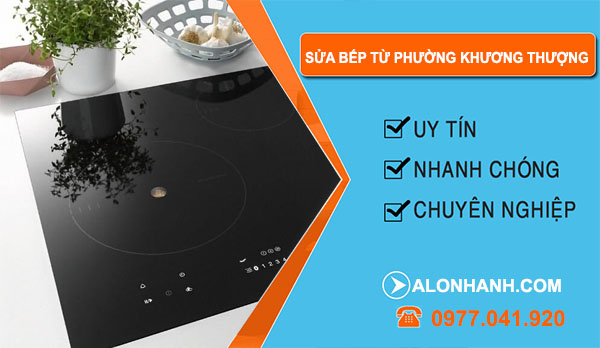 Sửa Bếp Từ tại Phường Khương Thượng