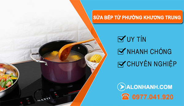 Sửa Bếp Từ Tại Phường Khương Trung