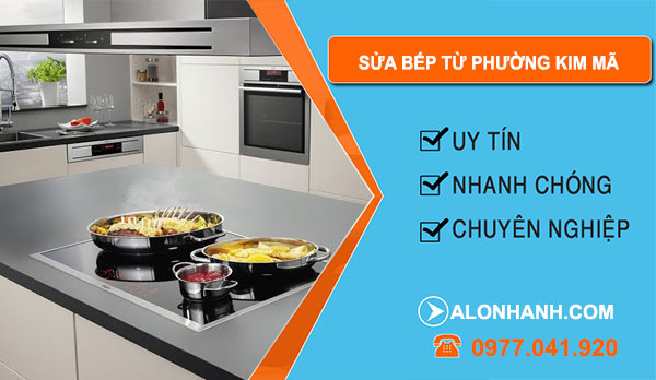 Sửa Bếp Từ tại Phường Kim Mã