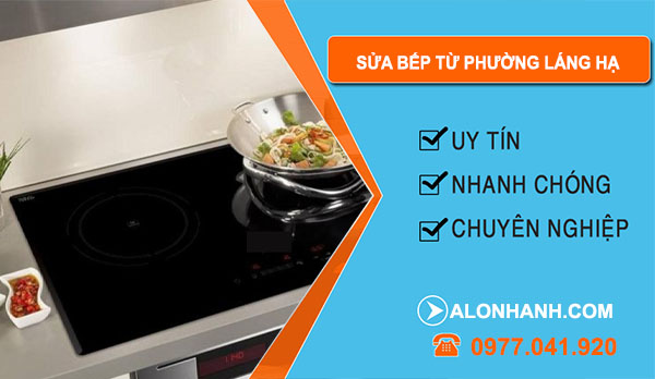 Sửa Bếp Từ tại Phường Láng Hạ