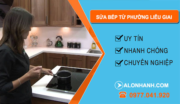 Sửa Bếp Từ tại Phường Liễu Giai