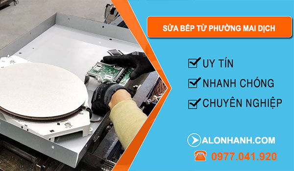 Sửa Bếp Từ Tại Phường Mai Dịch
