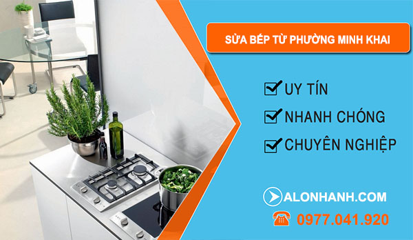 Sửa Bếp Từ tại Phường Minh Khai