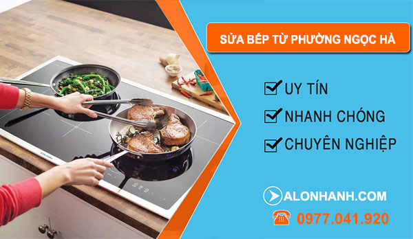 Sửa Bếp Từ tại Phường Ngọc Hà