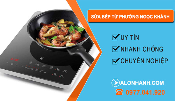 sửa bếp từ TẠI phường Ngọc Khánh