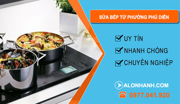 Sửa Bếp Từ Tại Phường Phú Diễn