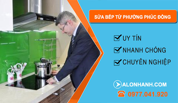 Sửa Bếp Từ tại Phường Phúc Đồng