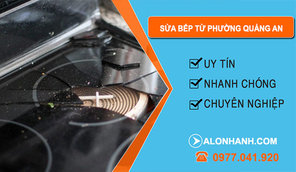 Sửa Bếp Từ Tại Phường Quảng An