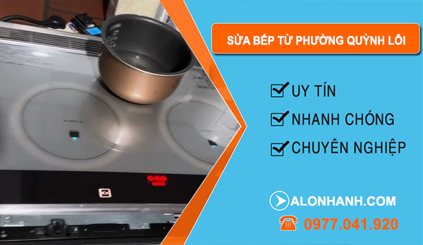 Sửa Bếp Từ Tại Phường Quỳnh Lôi