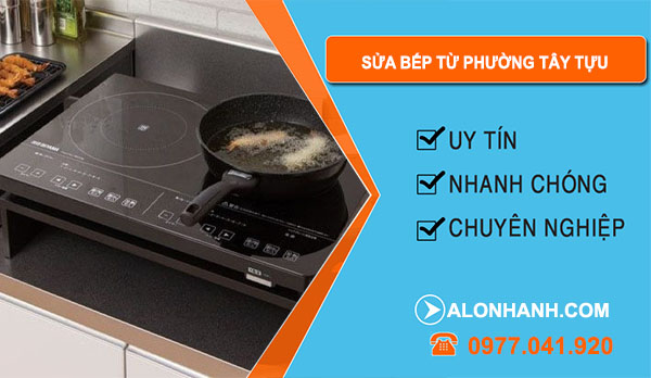 Sửa Bếp Từ Tại Phường Tây Tựu