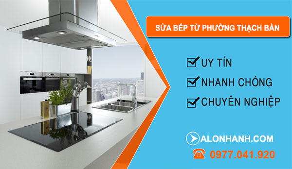 Sửa Bếp Từ Tại Phường Thạch Bàn