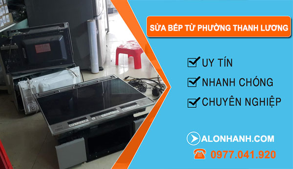 Sửa Bếp Từ Tại Phường Thanh Lương
