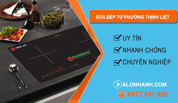 Sửa Bếp Từ Tại Phường Thịnh Liệt