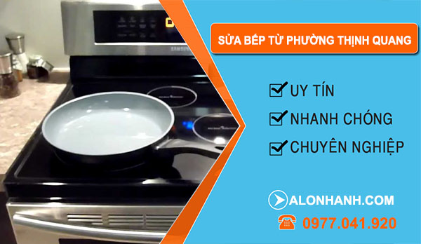 Sửa Bếp Từ tại Phường Thịnh Quang