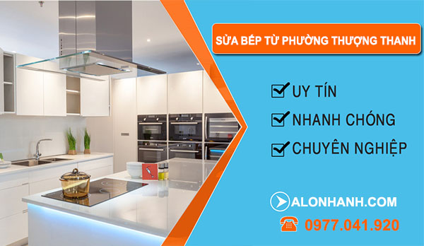 Sửa Bếp Từ Tại Phường Thượng Thanh