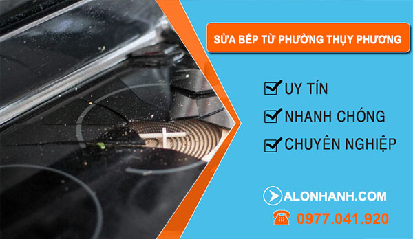 Sửa Bếp Từ tại Phường Thụy Phương