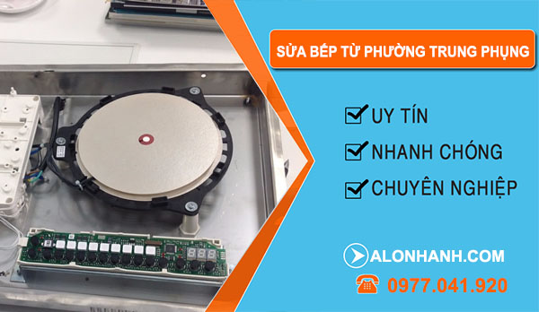 Sửa Bếp Từ Tại Phường Trung Phụng
