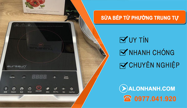 Sửa Bếp Từ tại Phường Trung Tự