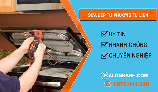 Sửa Bếp Từ Tại Phường Tứ Liên